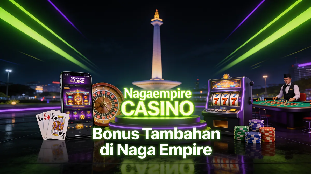 Bonus Tambahan di Naga Empire untuk pemain di Indonesia